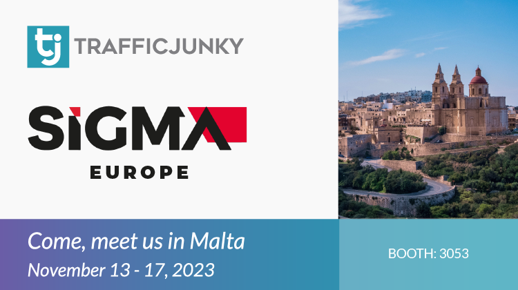 Meet TrafficJunky at SiGMA Malta, November 13-17, 2023, Booth 3053