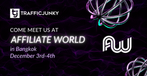 Meet TrafficJunky at Affiliate World Asia