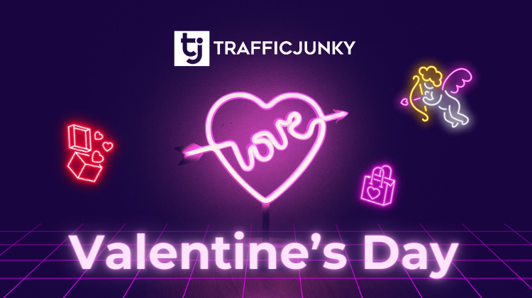 Valentine's Day is here; embrace the love season with TrafficJunky! Target a diverse range of audiences on the world's Top Adult sites.