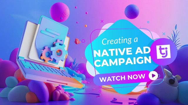 Learn how to create a native ad campaign on TrafficJunky
