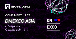 Meet TrafficJunky at DMEXCO Asia