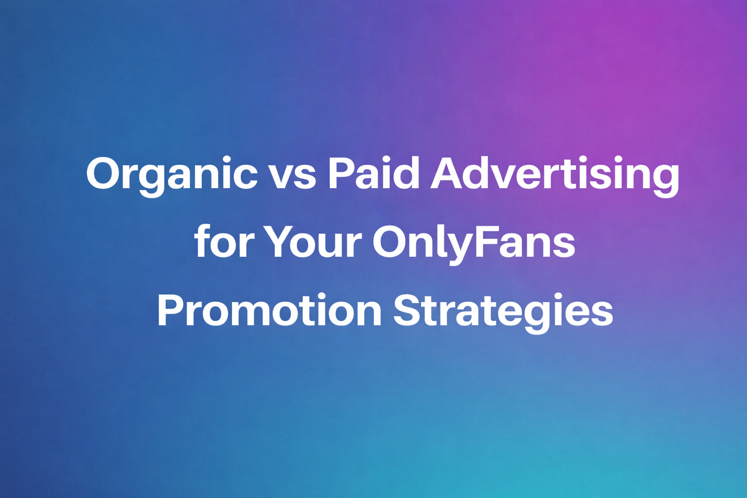 OnlyFans Promotion Strategies