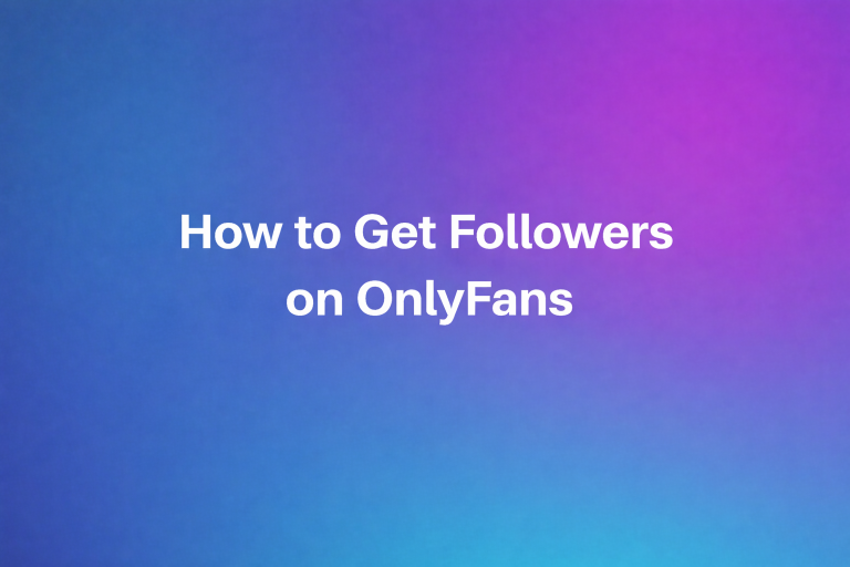 How to get Followers on OnlyFans